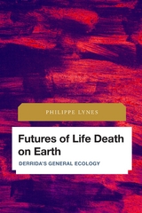 Futures of Life Death on Earth -  Philippe Lynes