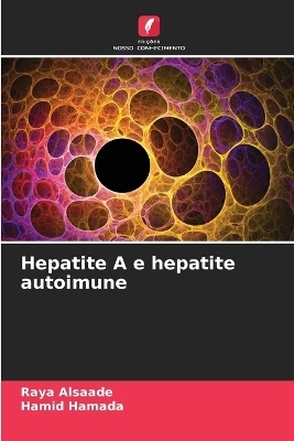 Hepatite A e hepatite autoimune - Raya Alsaade, Hamid Hamada