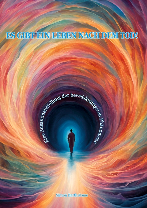 Es gibt ein Leben nach dem Tod! - Simon Bartholome