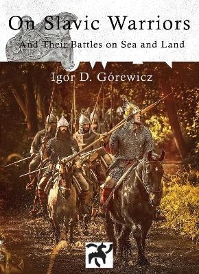 On Slavic Warriors - Igor Gorewicz