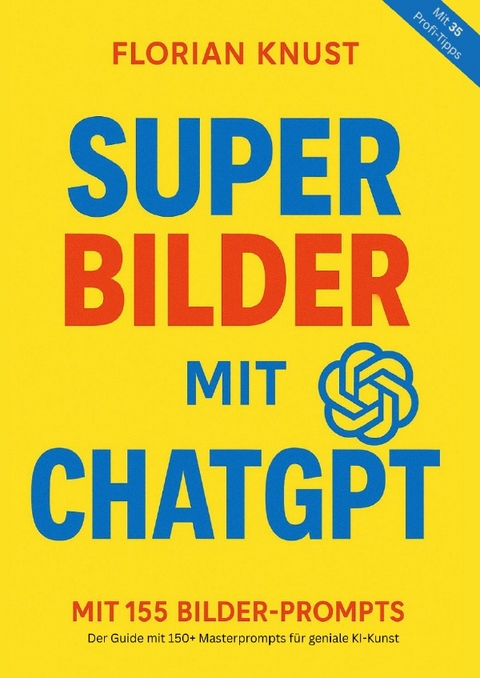Super Bilder mit ChatGPT - Florian Knust