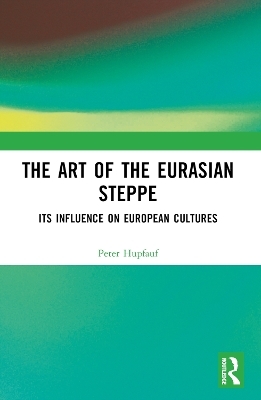 The Art of the Eurasian Steppe