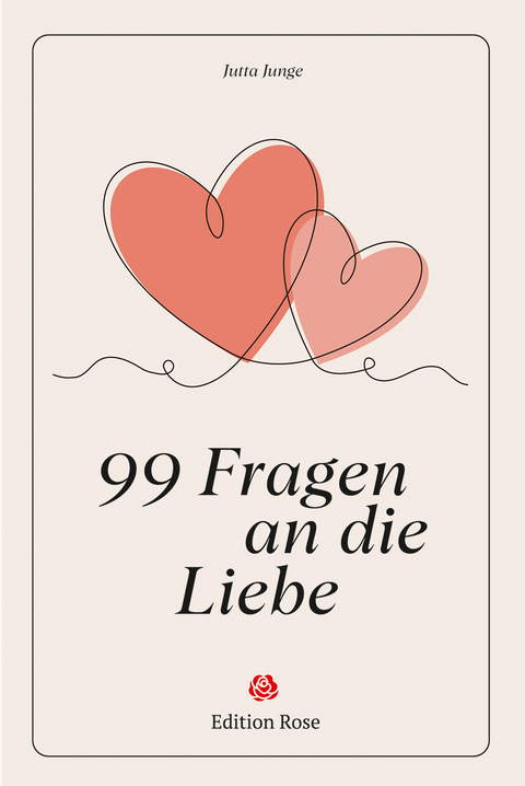 99 Fragen an die Liebe - Jutta Junge, Sebastian Junge