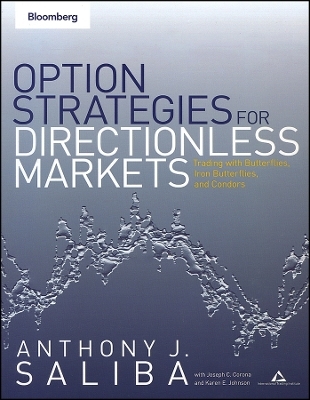 Option Strategies for Directionless Markets &ndash; Trading with Butterflies, Iron Butterflies, and Condors - A Saliba