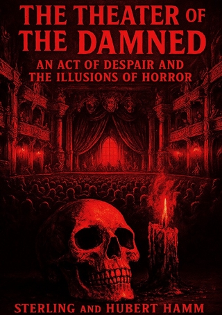 The Theater of the Damned I An Act of Despair and the Illusions of Horror