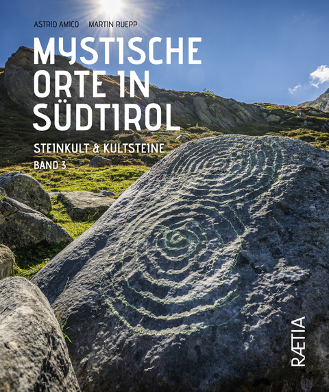 Mystische Orte in S&uuml;dtirol - Martin Ruepp, Astrid Amico