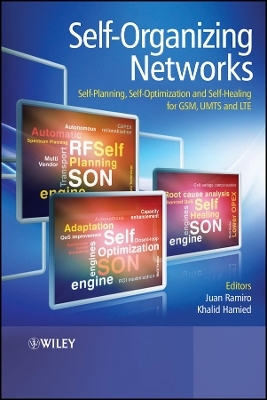 Self–Organizing Networks – Self–Planning, Self–Optimization and Self–Healing for GSM, UMTS and LTE