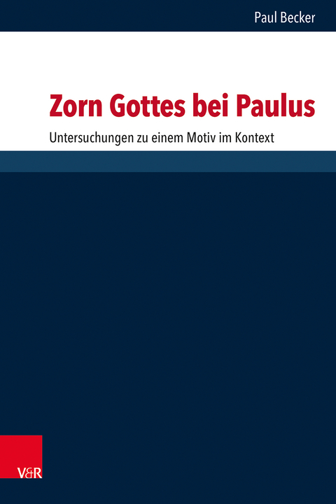 Zorn Gottes bei Paulus - Paul Becker