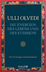 Die Energien des Lebens und des Sterbens - Ulli Olvedi