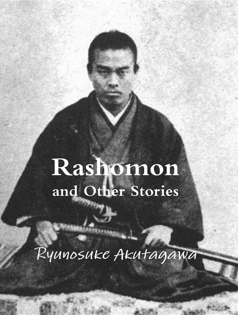 Rashomon and Other Stories - Ryunosuke Akutagawa