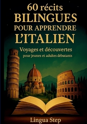 60 R&eacute;cits bilingues pour apprendre l'Italien - Lingua Step