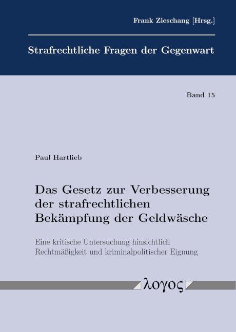 Das Gesetz zur Verbesserung der strafrechtlichen Bek&auml;mpfung der Geldw&auml;sche - Paul Albert Hartlieb