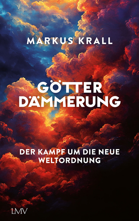 G&ouml;tterd&auml;mmerung - Markus Krall