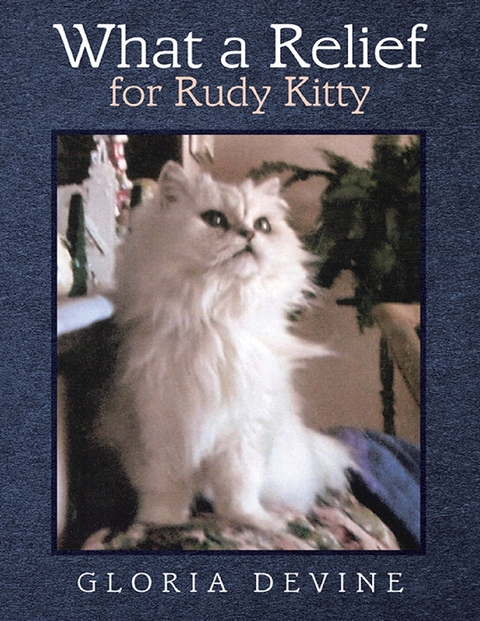 What a Relief for Rudy Kitty -  Gloria Devine