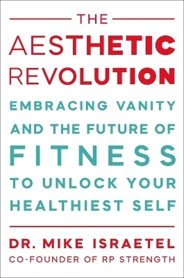 The Aesthetic Revolution - Mike Israetel