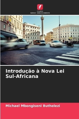 Introdu&ccedil;&atilde;o &agrave; Nova Lei Sul-Africana - Michael Mbongiseni Buthelezi