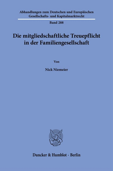Die mitgliedschaftliche Treuepflicht in der Familiengesellschaft - Nick Niemeier