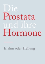Die Prostata und ihre Hormone - N. N.