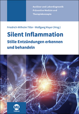 Silent Inflammation - Stille Entz&uuml;ndungen erkennen und behandeln - 