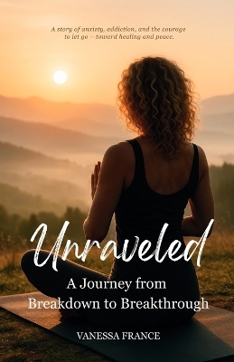 Unraveled - Vanessa L France