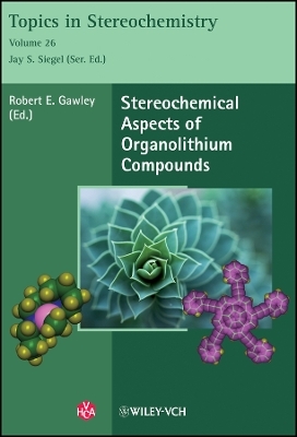 Stereochemical Aspects of Organolithium Compounds &ndash; Topics in Stereochemistry V26 - RE Gawley