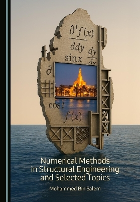 Numerical Methods in Structural Engineering and Selected Topics - Mohammed Bin Salem