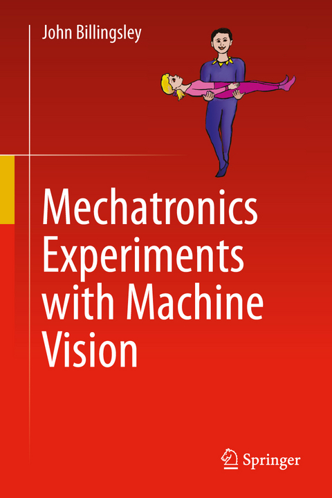 Mechatronics Experiments with Machine Vision - John Billingsley
