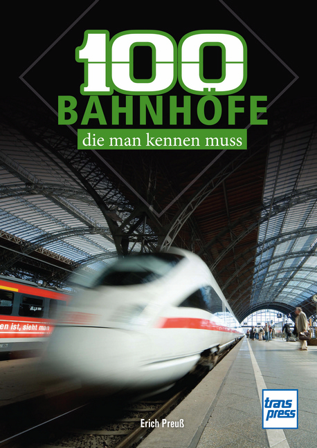 100 Bahnhöfe, die man kennen muss - Erich Preuß