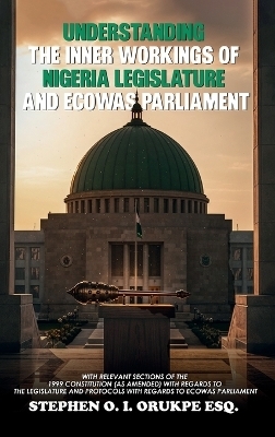 Understanding the Inner Working of Nigeria Legislature and Ecowas Parliament