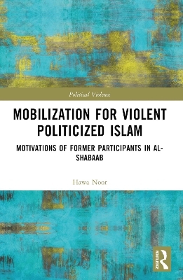 Mobilization for Violent Politicized Islam - Hawa Noor