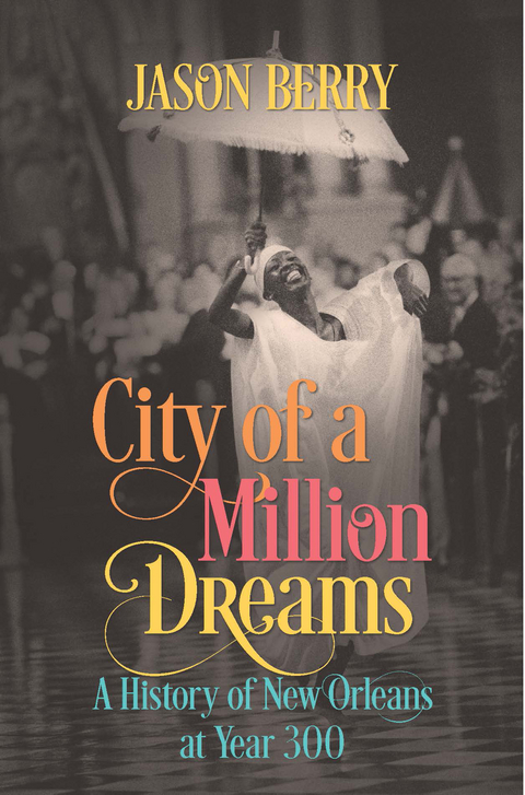 City of a Million Dreams - Jason Berry