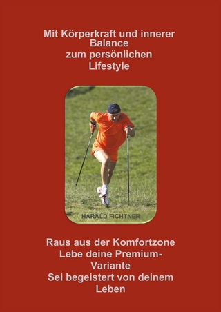 Mit Körperkraft und innerer Balance zum persönlichen Lifestyle