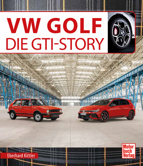 VW Golf Die GTI-Story - Eberhard Kittler