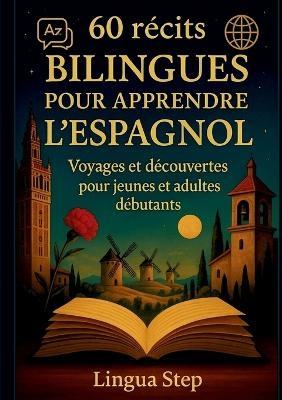 60 R&eacute;cits bilingues pour apprendre l'Espagnol - Lingua Step