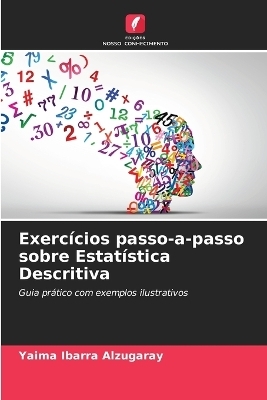 Exercícios passo-a-passo sobre Estatística Descritiva - Yaima Ibarra Alzugaray