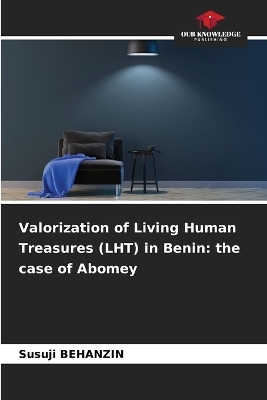 Valorization of Living Human Treasures (LHT) in Benin