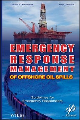 Emergency Response Management of Offshore Oil Spills – Guidelines for Emergency Responders - NP Cheremisinoff
