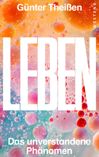 Leben - das unverstandene Phänomen