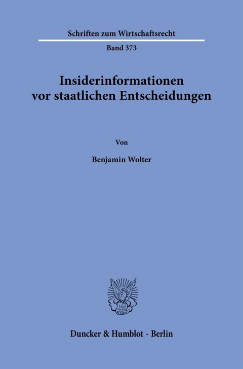Insiderinformationen vor staatlichen Entscheidungen - Benjamin Wolter