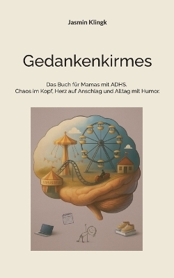 Gedankenkirmes - Jasmin Klingk