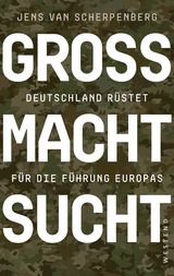 Gro&szlig;machtsucht - Jens van Scherpenberg