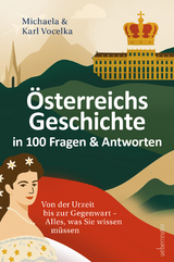 &Ouml;sterreichs Geschichte in 100 Fragen & Antworten - Karl Vocelka, Michaela Vocelka