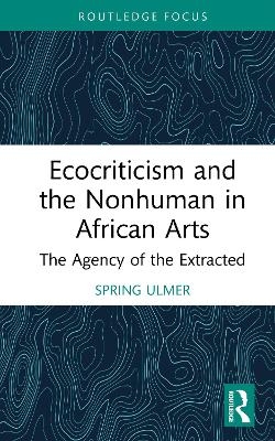 Ecocriticism and the Nonhuman in African Arts