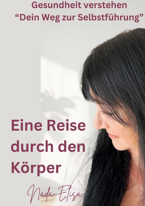 Eine Reise durch den K&ouml;rper - Brigitte Nada-Elisa