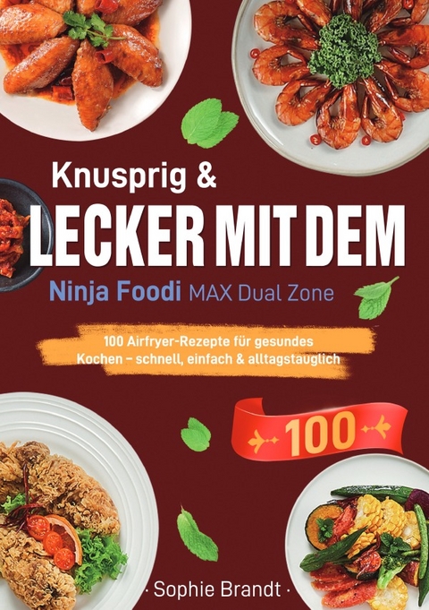 Knusprig &amp; Lecker mit dem Ninja Foodi MAX Dual Zone - Sophie Brandt