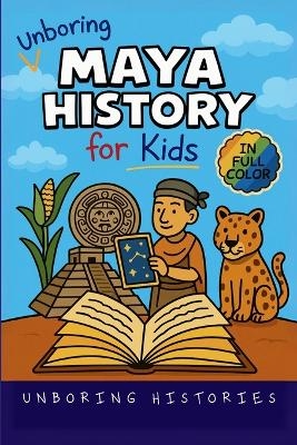 Unboring Maya History for Kids