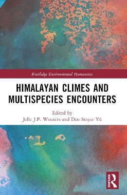 Himalayan Climes and Multispecies Encounters - 