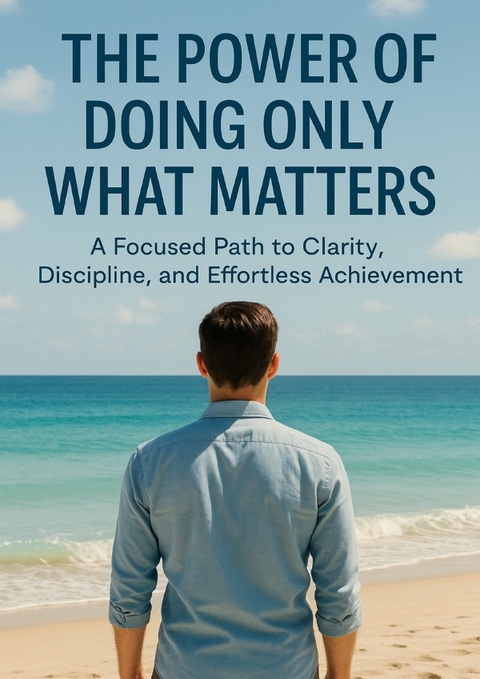 The Power of Doing Only What Matters - Finnian Ash