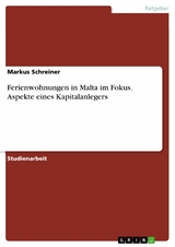 Ferienwohnungen in Malta im Fokus. Aspekte eines Kapitalanlegers - Markus Schreiner