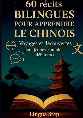 60 R&eacute;cits bilingues pour apprendre le Chinois - Lingua Step